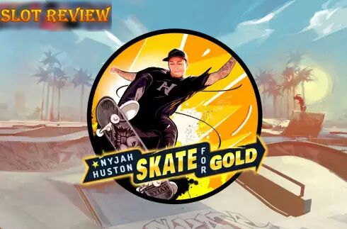 Nyjah Huston - Skate for Gold